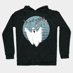 I'm Just Saying Boo Halloween Hoodie